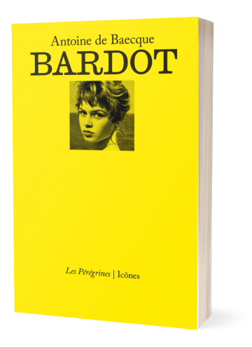 Couverture d'un livre jaune intitulé 'Bardot' par Antoine de Baecque, avec une photographie en noir et blanc d'une femme.