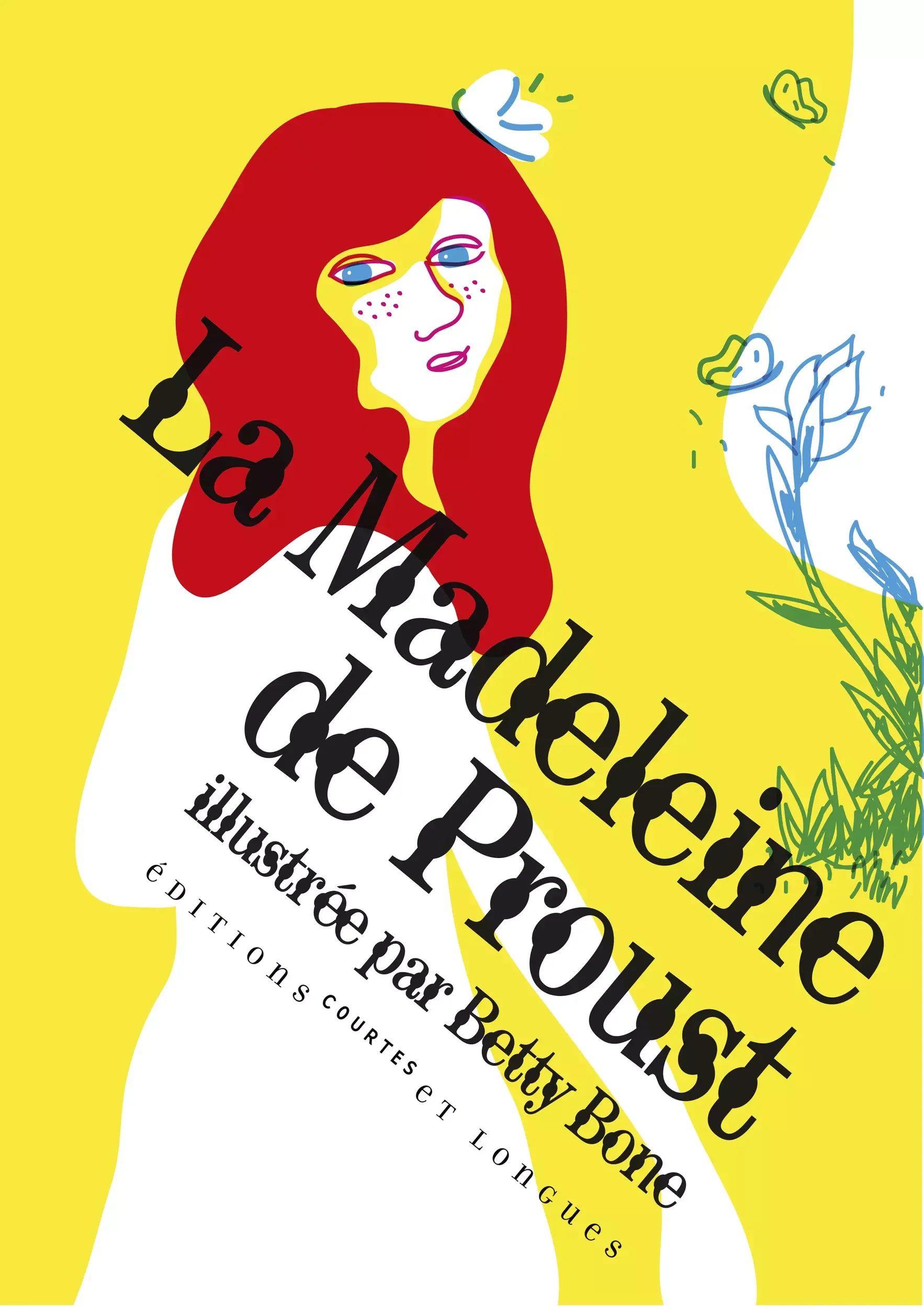 Couverture de livre illustrée d'une femme aux cheveux roux sur fond jaune, avec des fleurs et des dessins à droite, titre en français : 'La Madeline de Proust, illustrée par Betty Bone'.