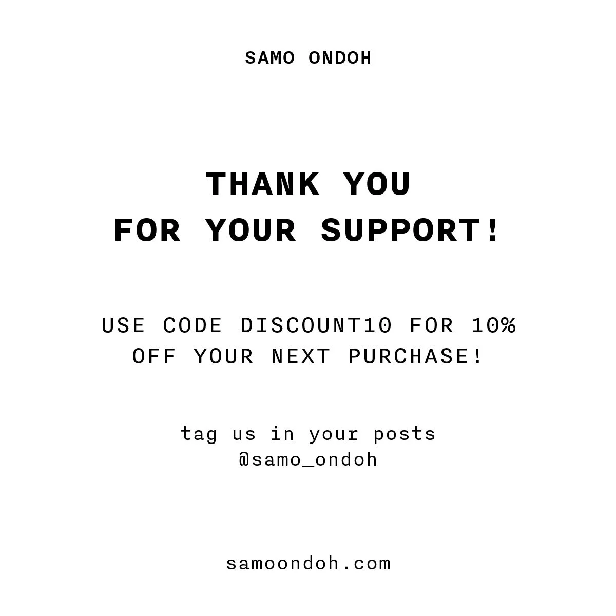 A thank you message from Samo Ondoh expressing gratitude and offering a 10% discount code for next purchase, encouraging tagging them in posts.