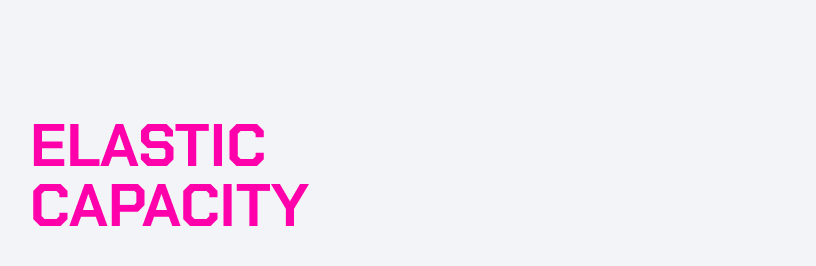 Text on a gray background that reads "Elastic Capacity" in bold pink letters.