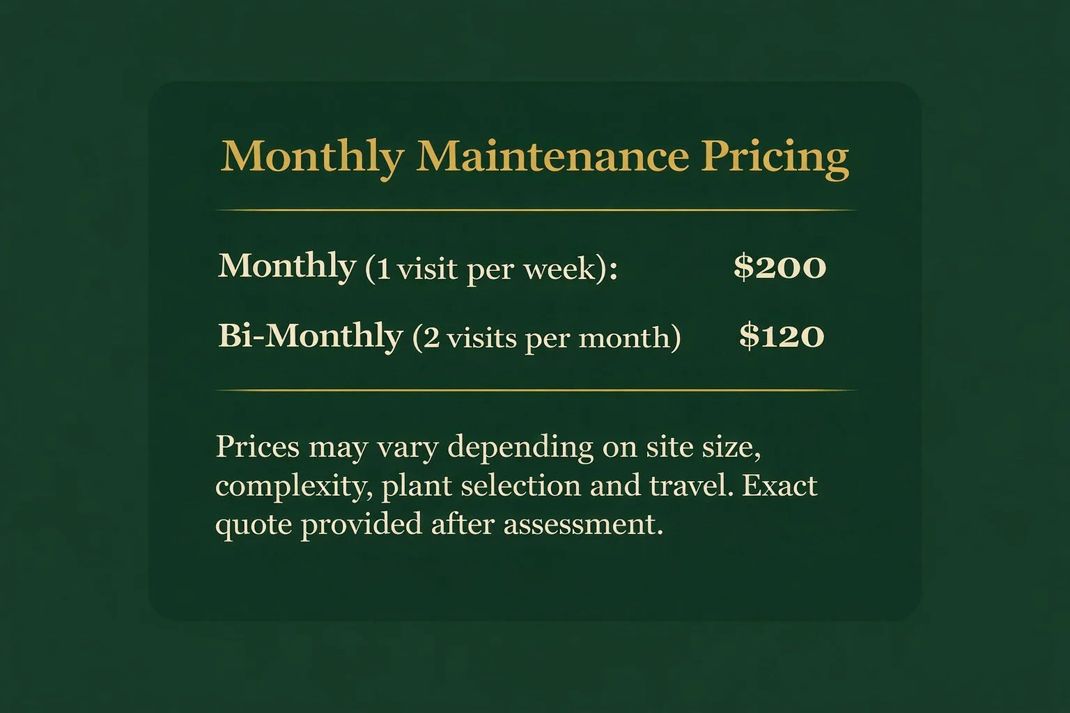 A green sign displaying monthly maintenance pricing for services, with options of $200 for monthly visits and $120 for bi-monthly visits, including notes about price variability.