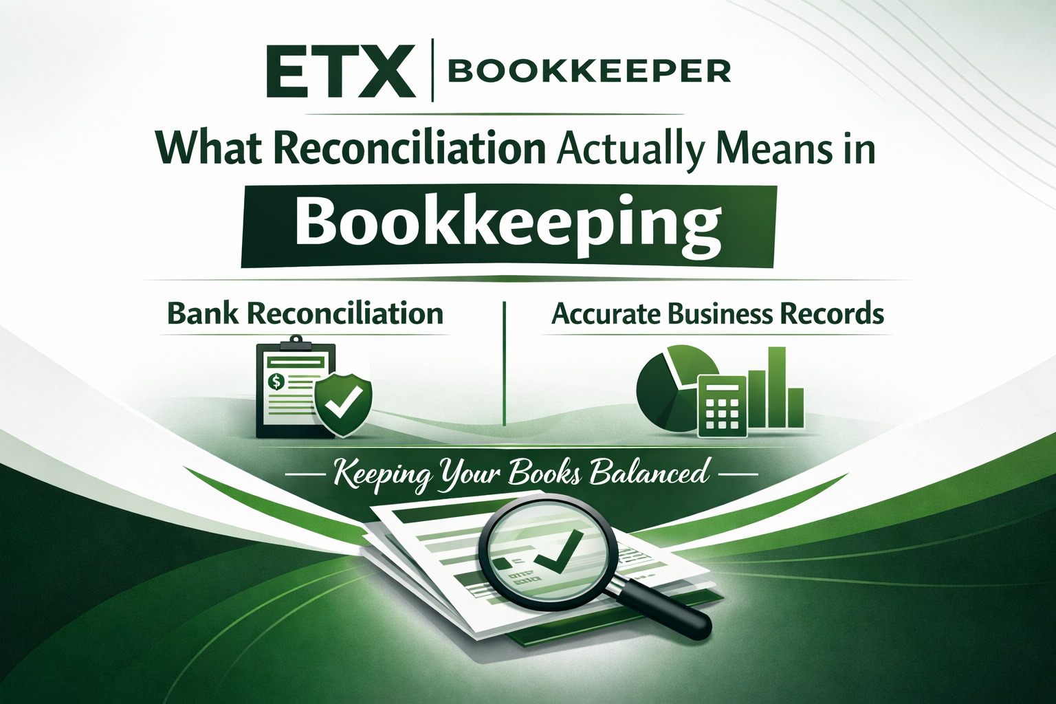 What Reconciliation Actually Means in Bookkeeping
