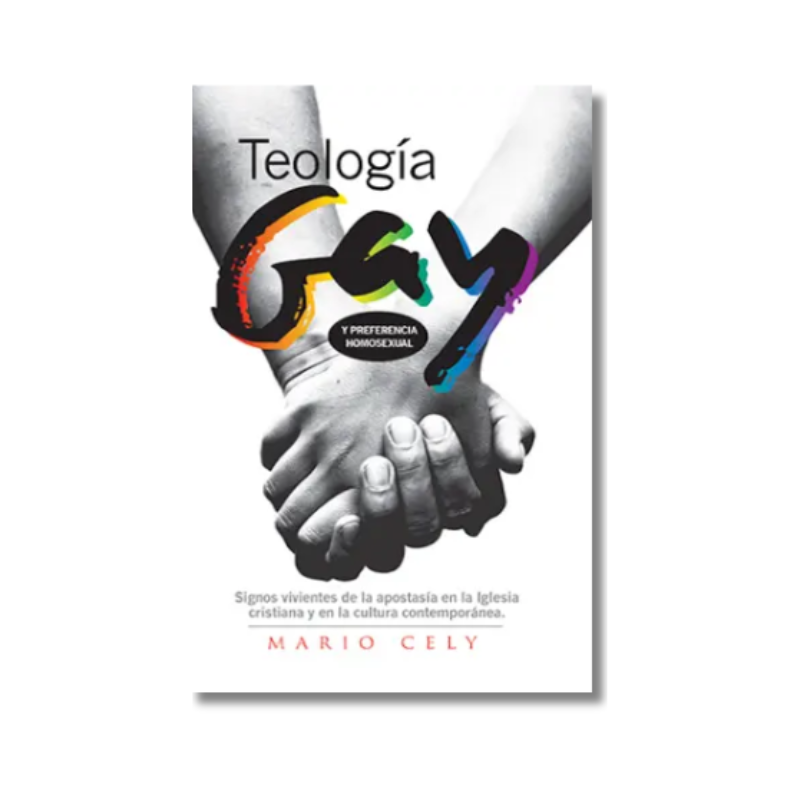 Teología gay y preferencia homosexual: Signos vivientes de la apostasía en la Iglesia cristiana y en la cultura contemporánea