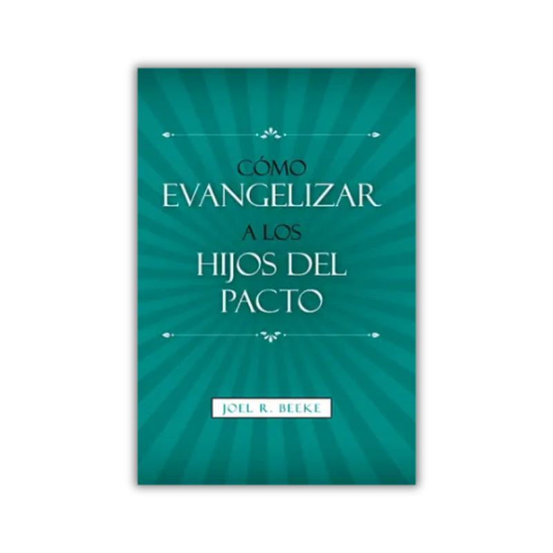 Cómo Evangelizar a los Hijos del Pacto