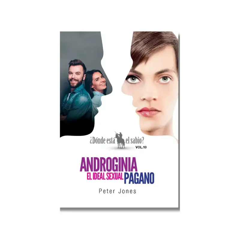 ¿Dónde está el sabio? Vol. 10: Androginia, el ideal sexual pagano