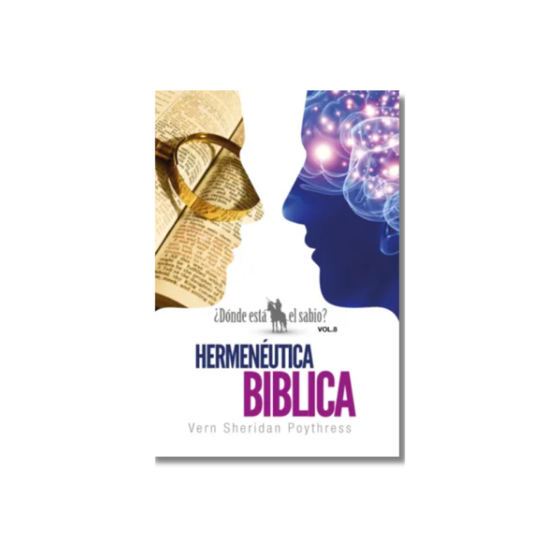 Dónde está el sabio Vol. 8: Hermenéutica Bíblica (Dónde está el sabio 8)