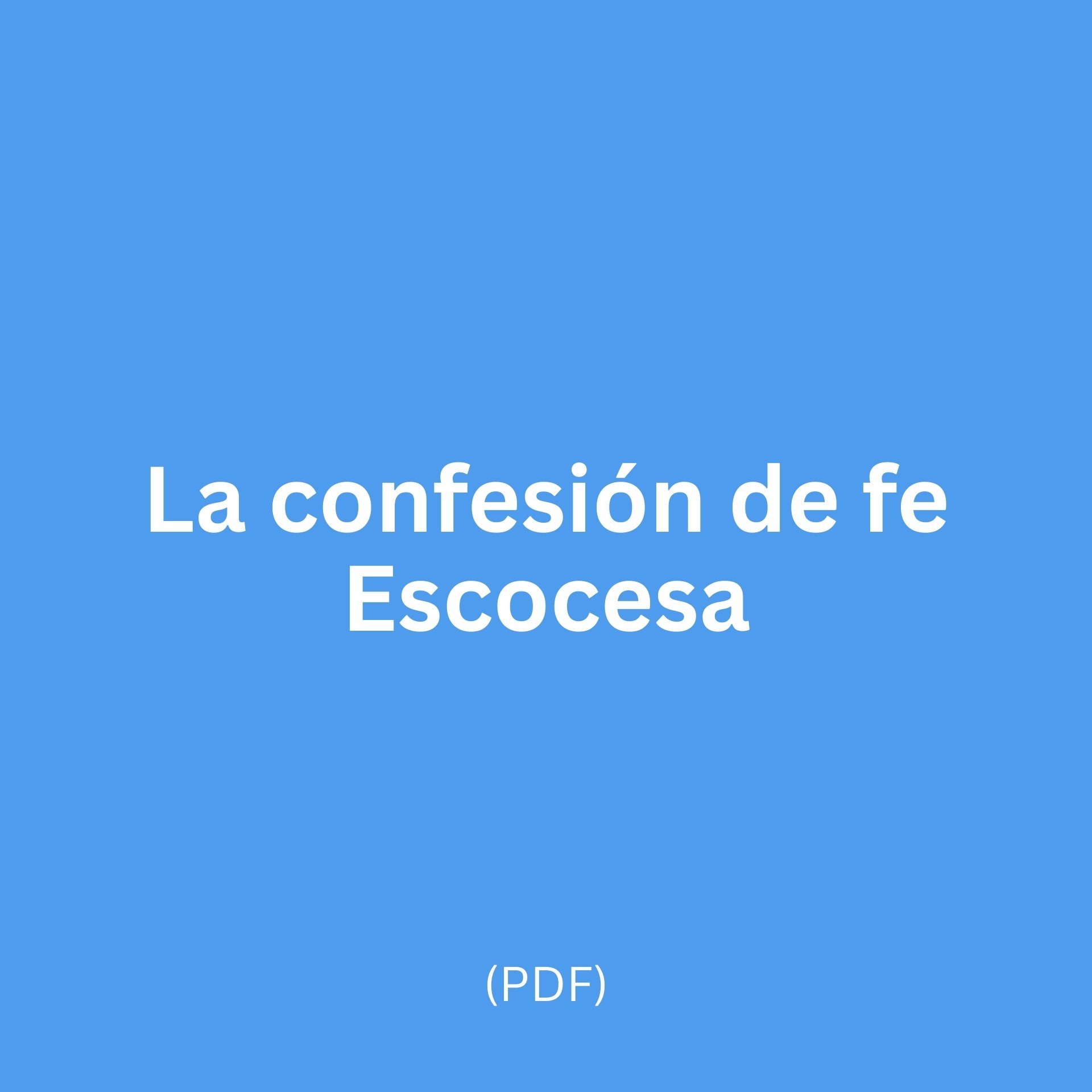 La confesión de fe Escocesa  (PDF)