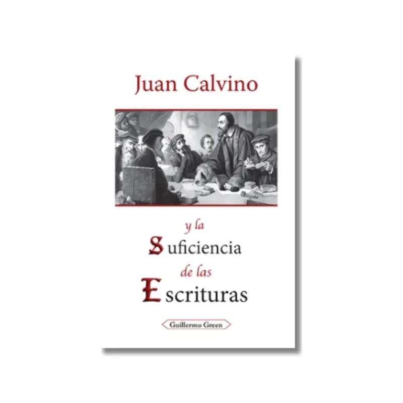 Juan Calvino y la Suficiencia de las Escrituras
