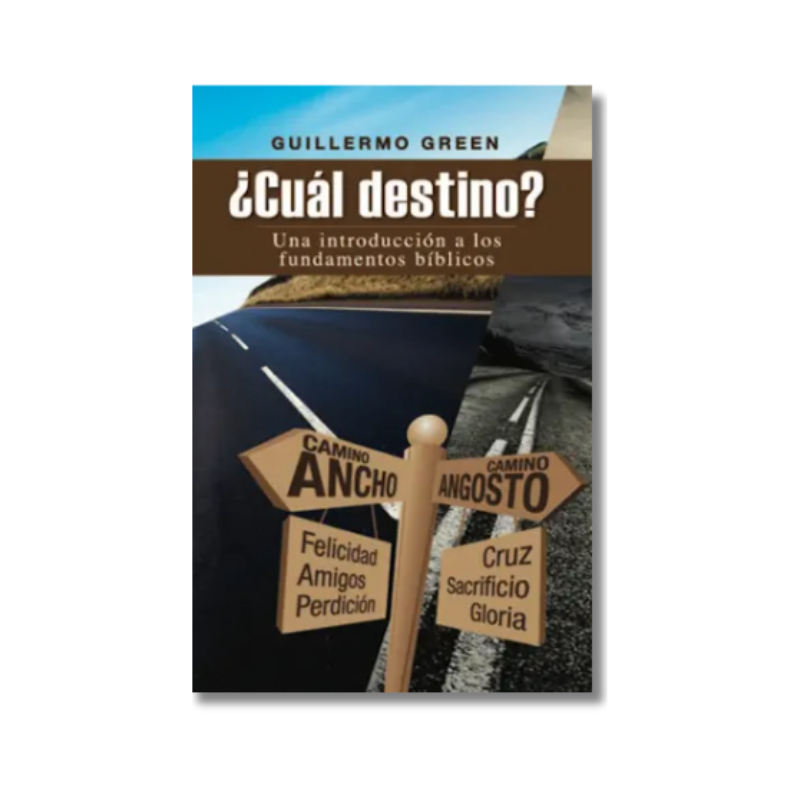 ¿Cuál destino? Una introducción a los fundamentos bíblicos