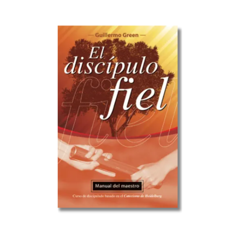 El discípulo fiel: Manual del maestro