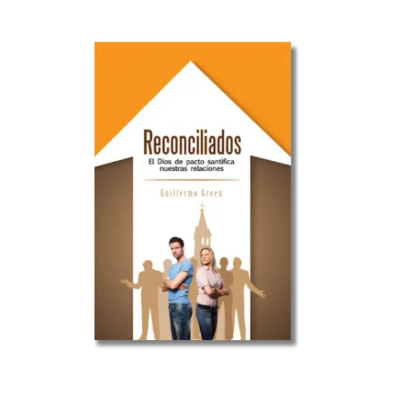 Reconciliados: El Dios de pacto santifica nuestras relaciones