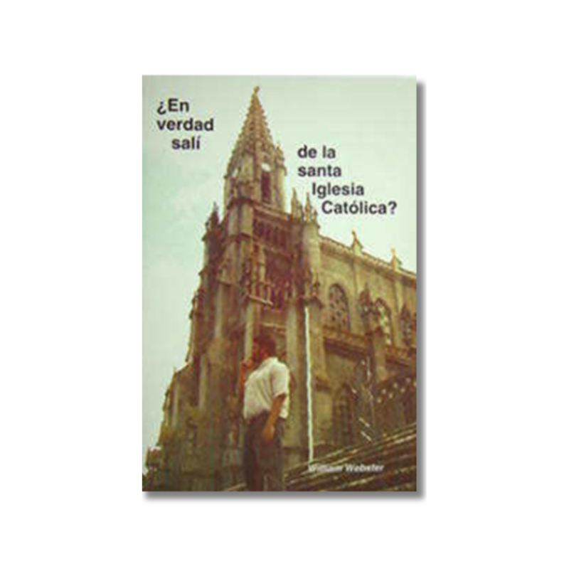 En Verdad Salí de la Santa Iglesia Católica