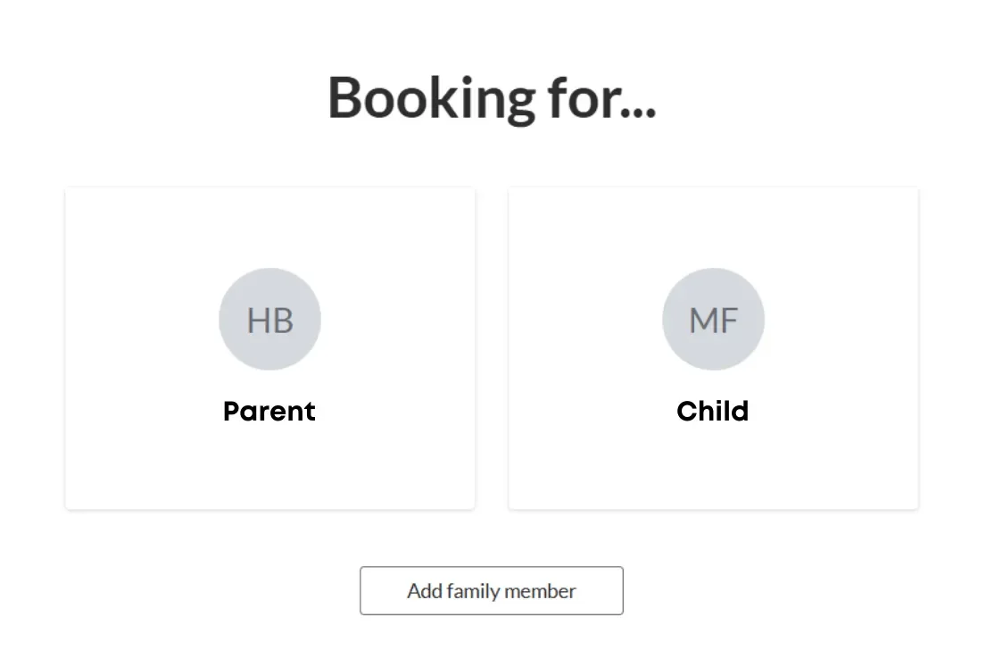 A digital booking form with options for 'Parent' and 'Child', each represented by gray circles with initials 'HB' and 'MF', and a button labeled 'Add family member'.