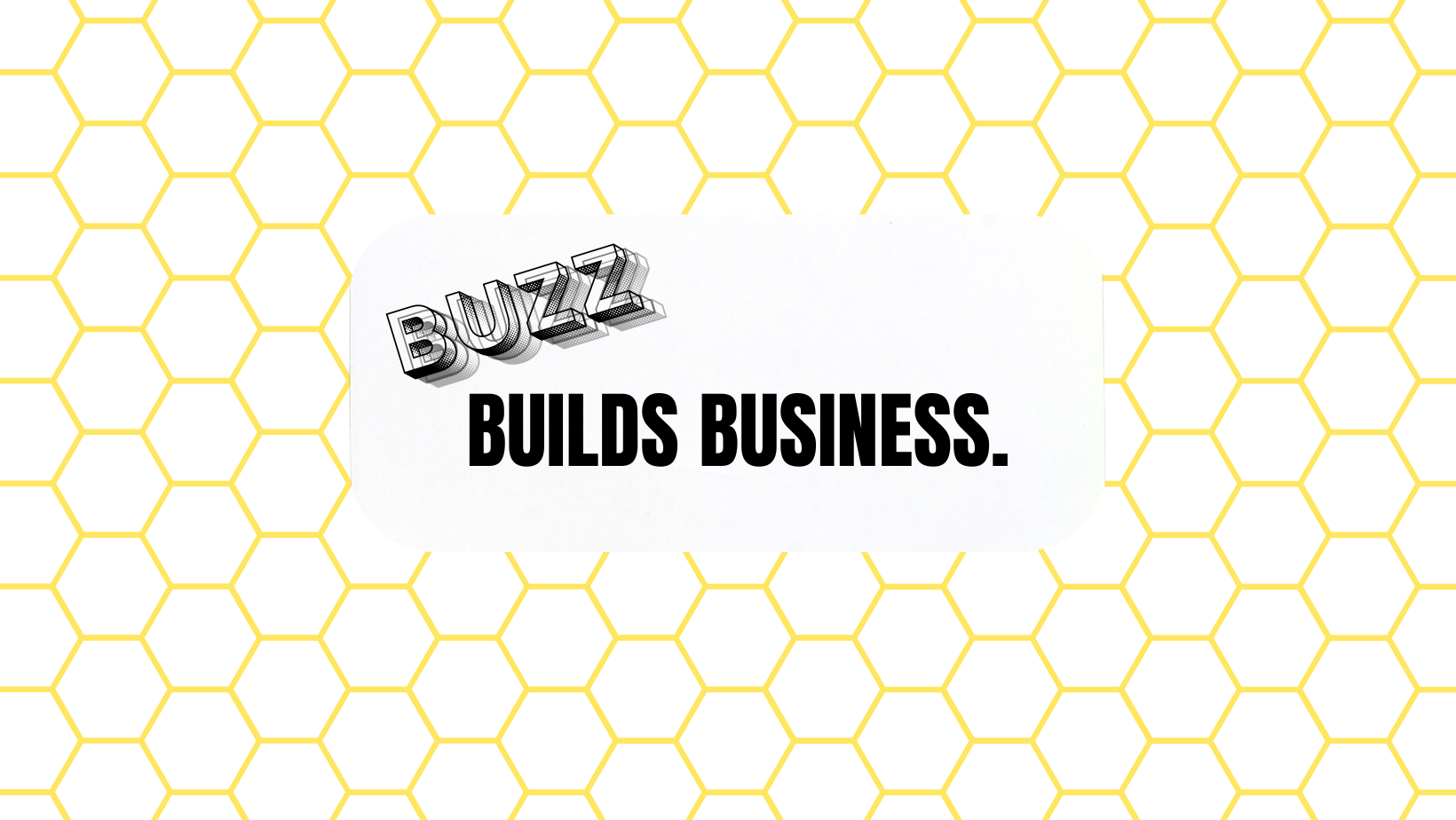 A graphic design with a yellow honeycomb pattern background, featuring the word "BUZZ" in 3D text above the phrase "BUILDS BUSINESS" in bold black letters.