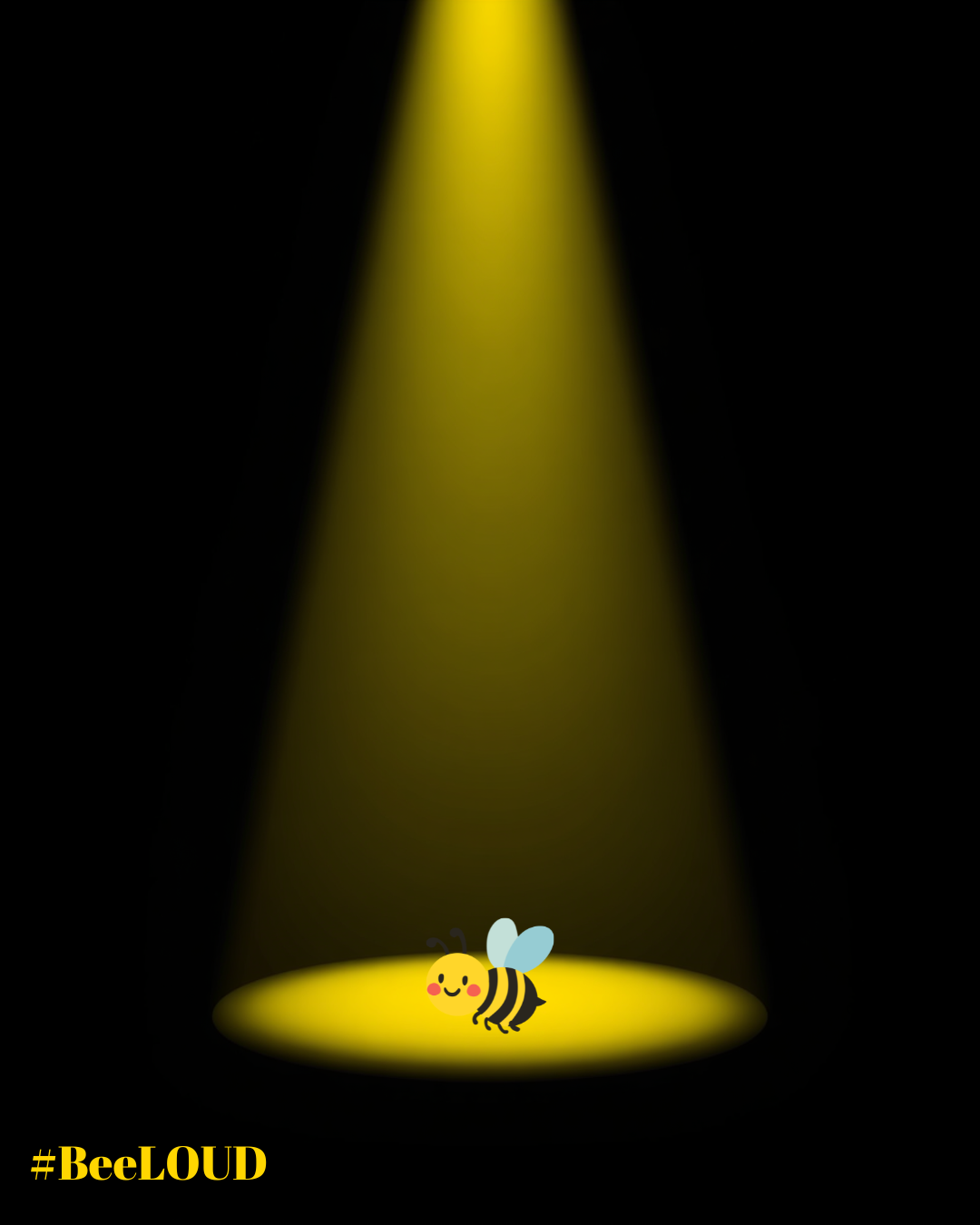 A cartoon bee with pink cheeks under a yellow spotlight on a black background, with the hashtag #BeeLOUD in yellow text at the bottom left.