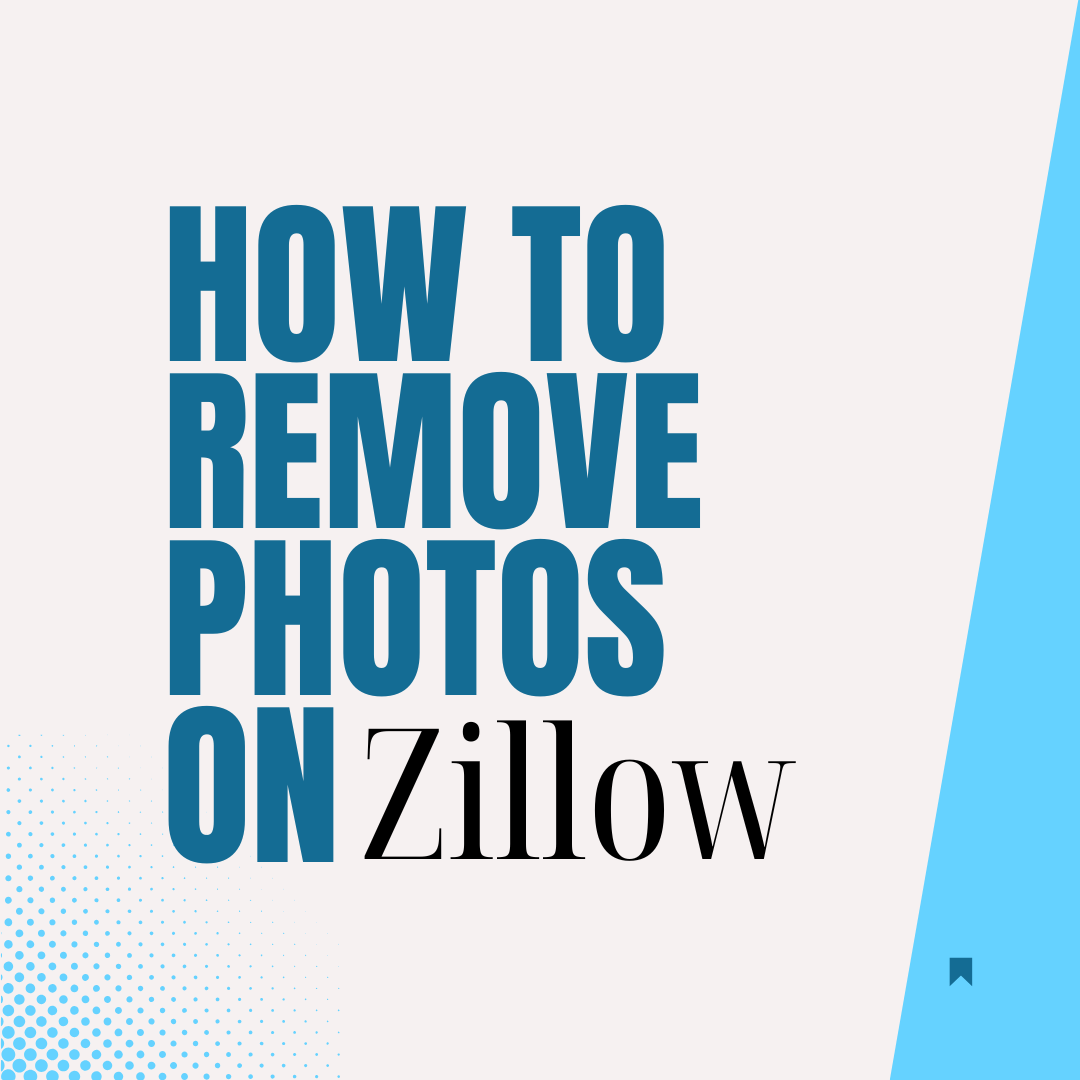 How to Remove Photos on Zillow