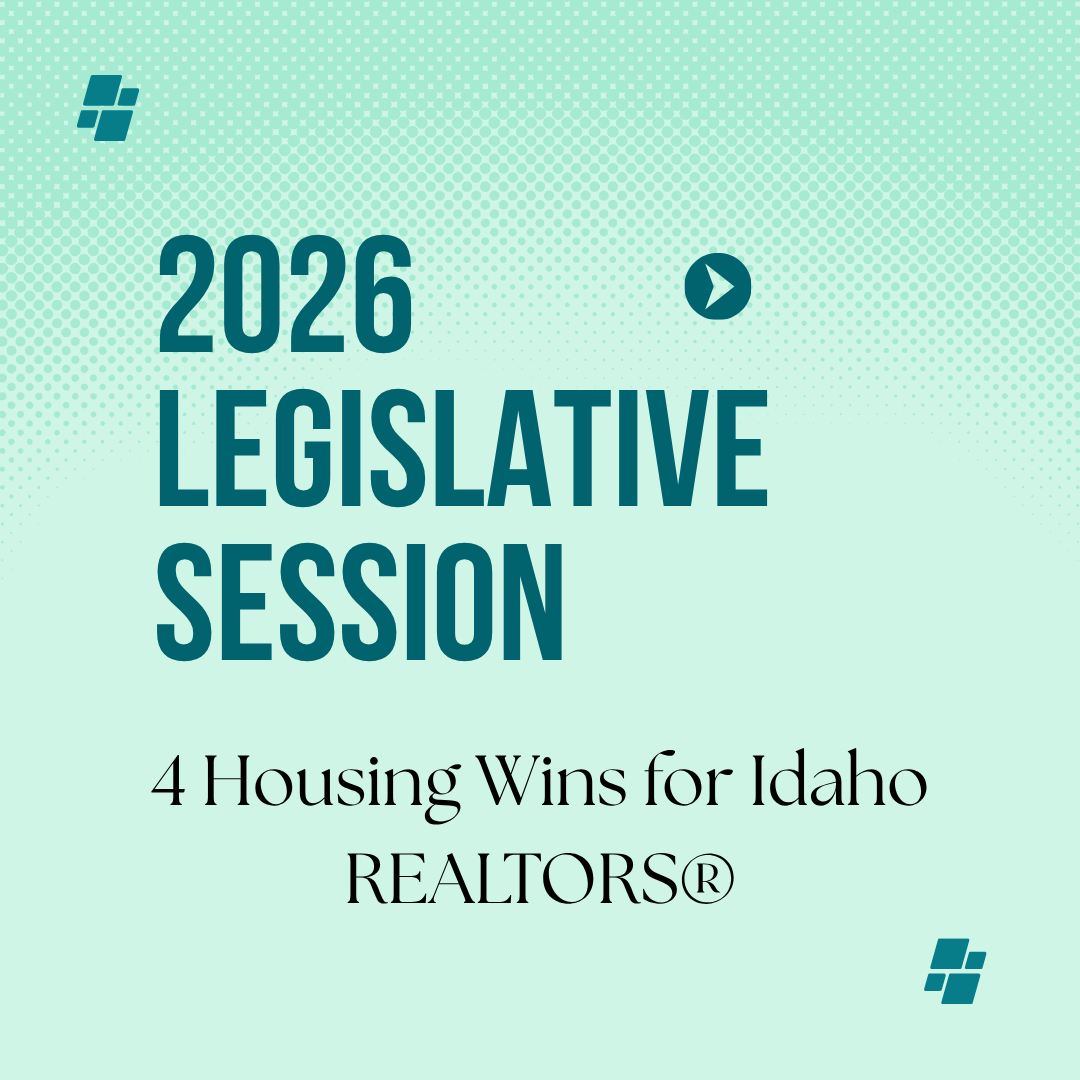2026 Legislative Session: 4 Housing Wins for Idaho REALTORS®