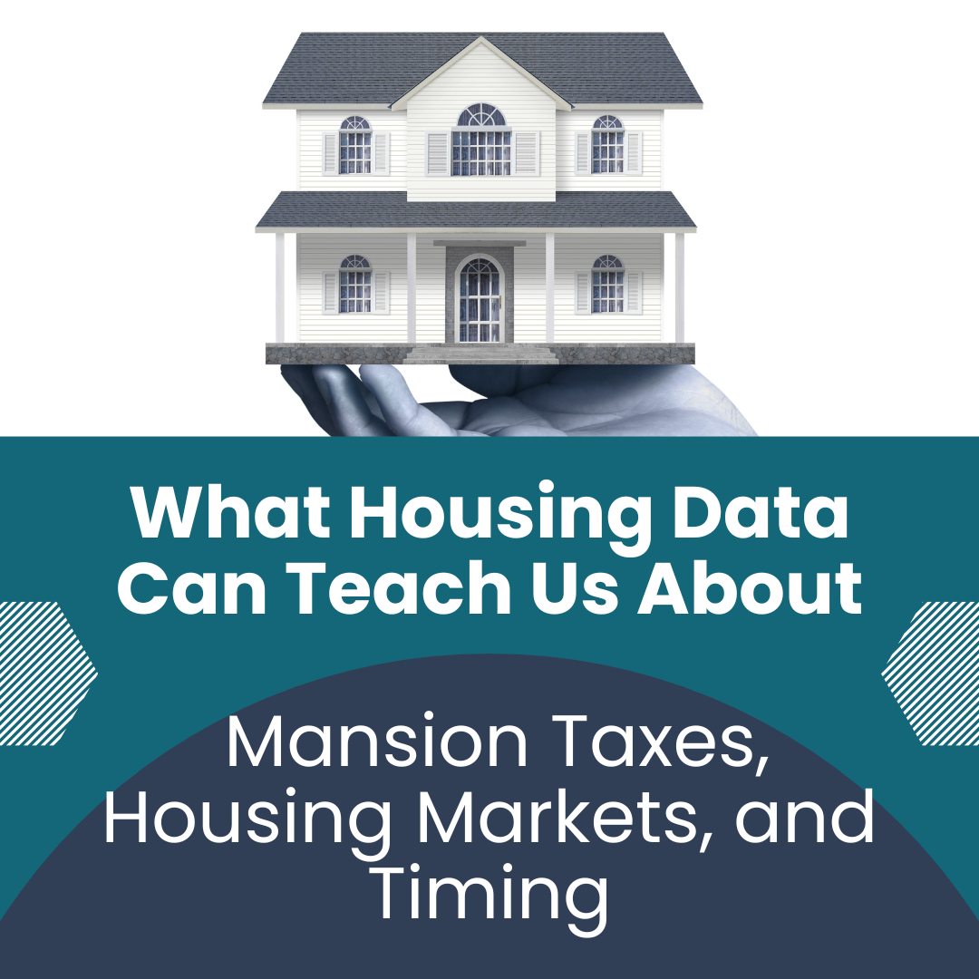 What Housing Data Can Teach Us About Mansion Taxes, Housing Markets, and Timing