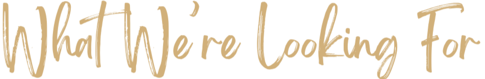 Text that reads "What We're Looking For" in casual beige handwriting font