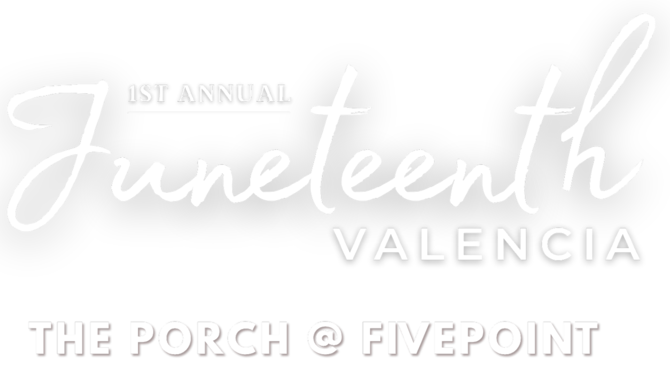 Event poster for the 1st Annual Juneteenth celebration in Valencia, held at The Porch at Fivepoint.