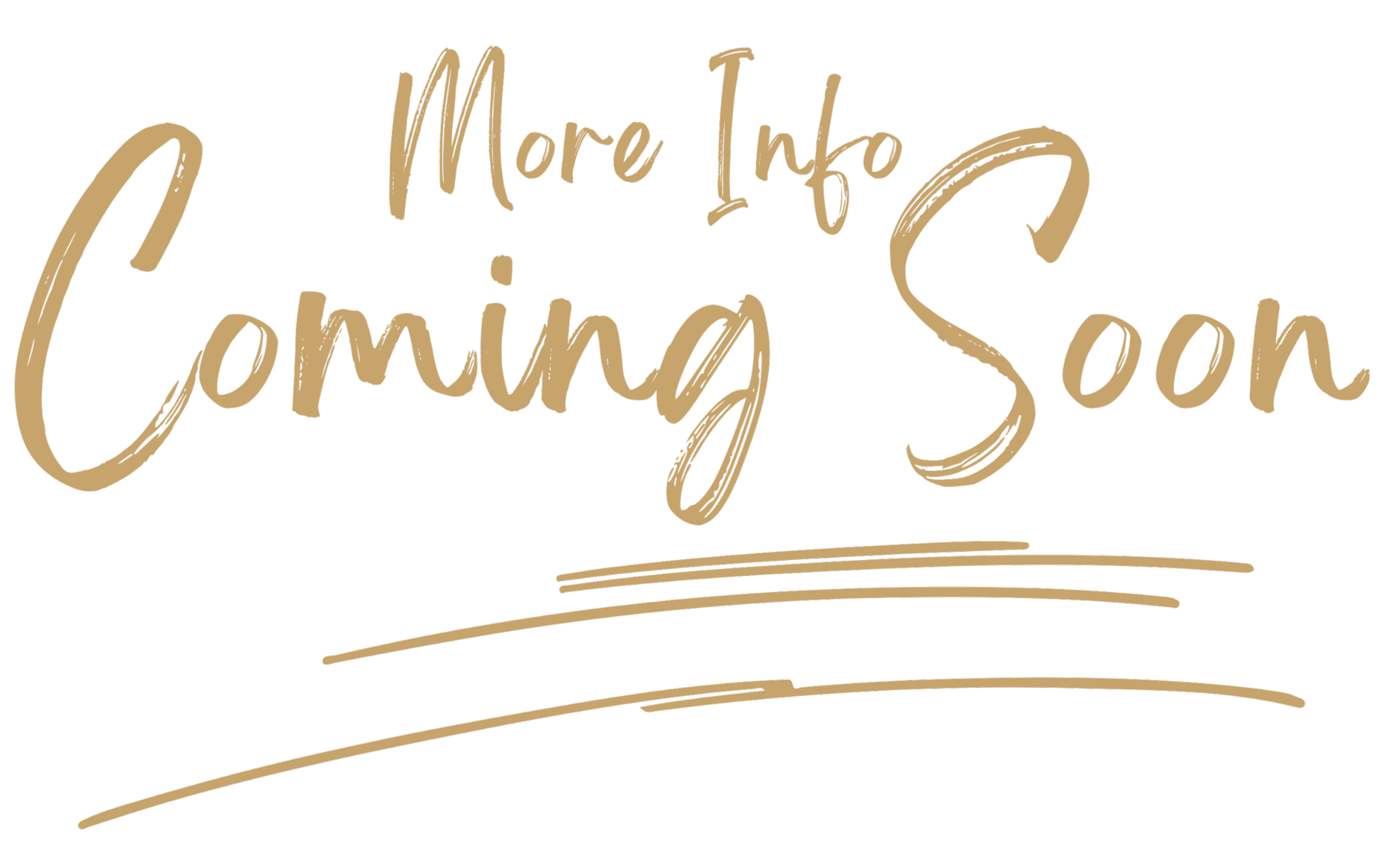 Text saying 'More Info Coming Soon' on a black background with handwritten-style font.