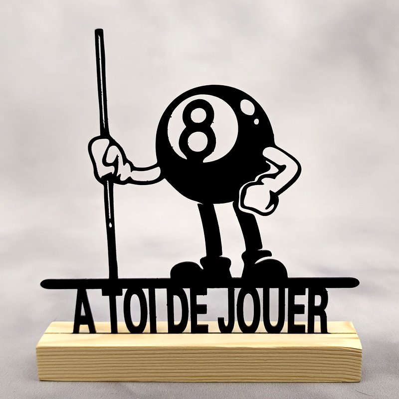 Déco métal sur socle -Billard- BILLE N°8 Humoristique «A TOI DE JOUER»