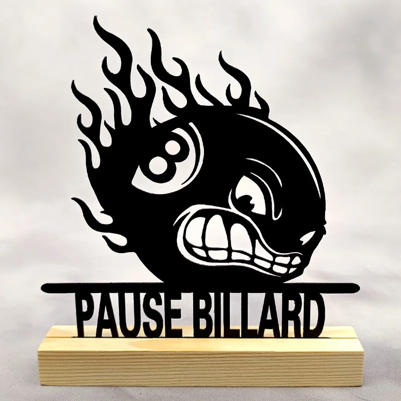 Déco métal sur socle -Billard- BILLE N°8 Humeur Mauvaise «PAUSE BILLARD»