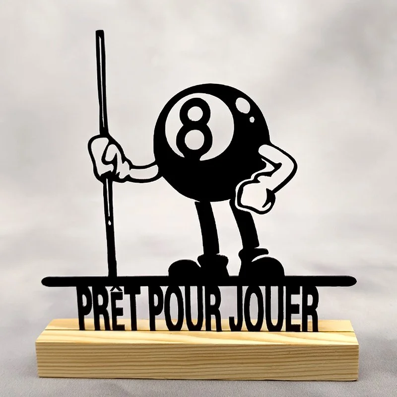 Déco métal sur socle -Billard- BILLE N°8 Humoristique «PRÊT POUR JOUER»