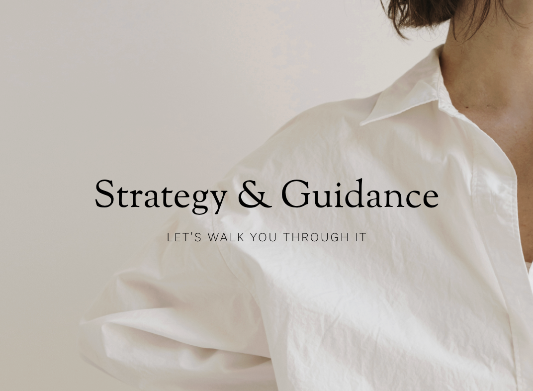 A person wearing a white shirt with text overlay that says "Strategy & Guidance. Let's walk you through it."