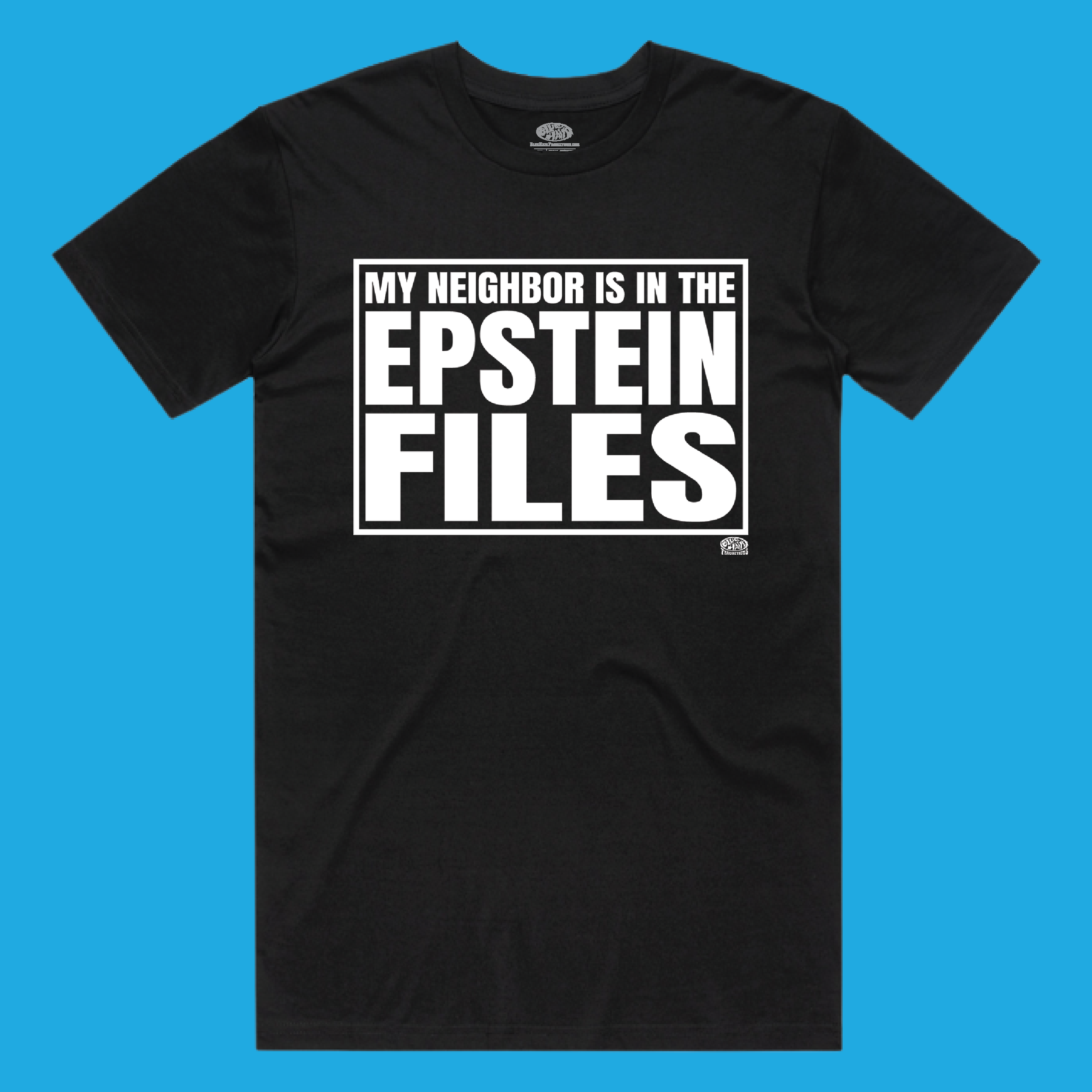 My Neighbor is in the Epstein Files T-Shirt