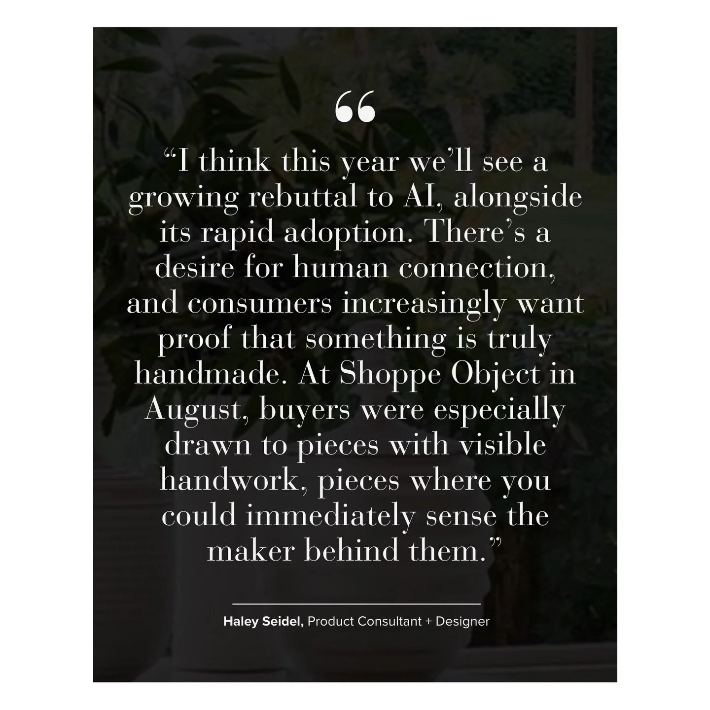From my latest interview with @haleysei &mdash;where we sat and reflected on where the artisan and handmade home decor market is headed. 

In our latest conversation, we explore 2026 as a year defined by contrast: AI accelerating across design and co