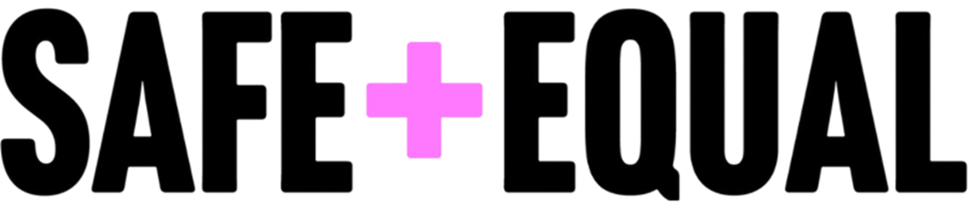 Safe and Equal Logo. The word Safe and Equal in capital letters in black divided by a plus sign in pink  