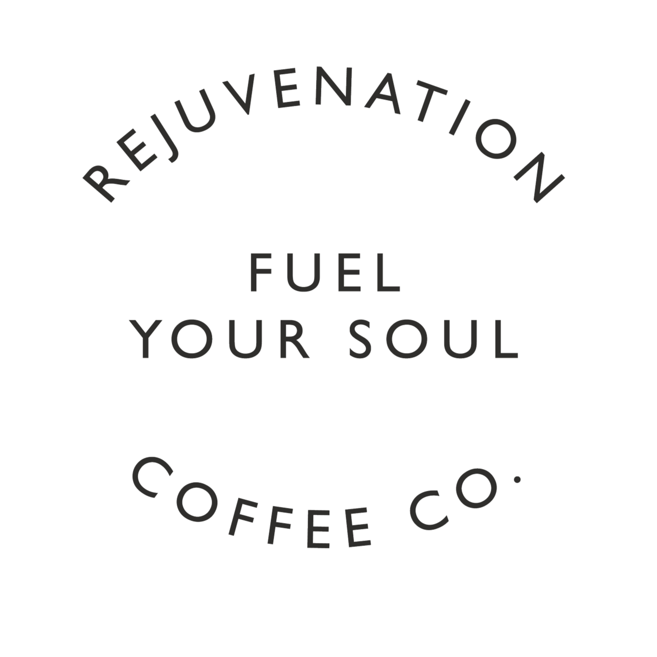 A black and white logo for Rejuvenation Coffee Co. with the words "Fuel Your Soul" in the center.