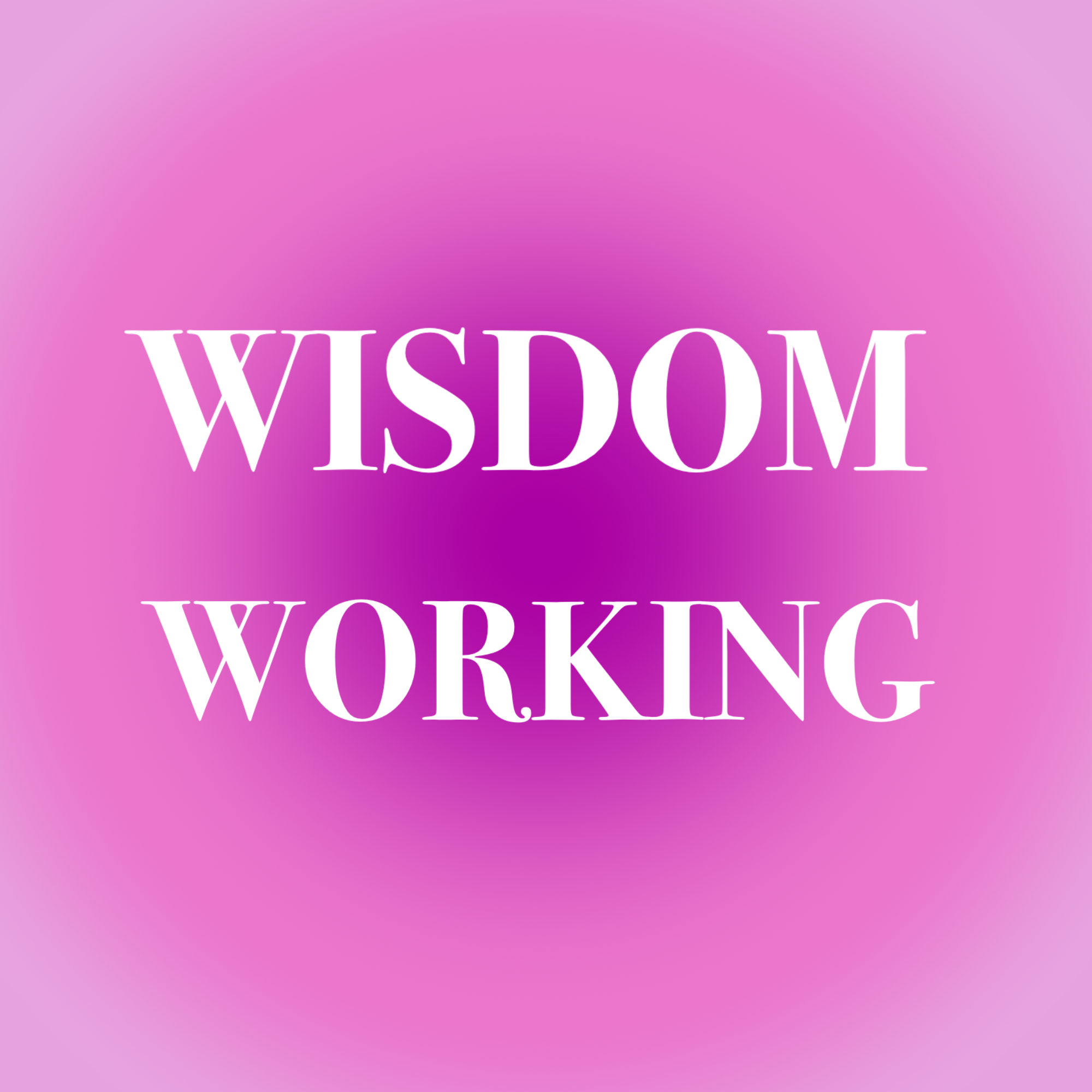 Wisdom Working