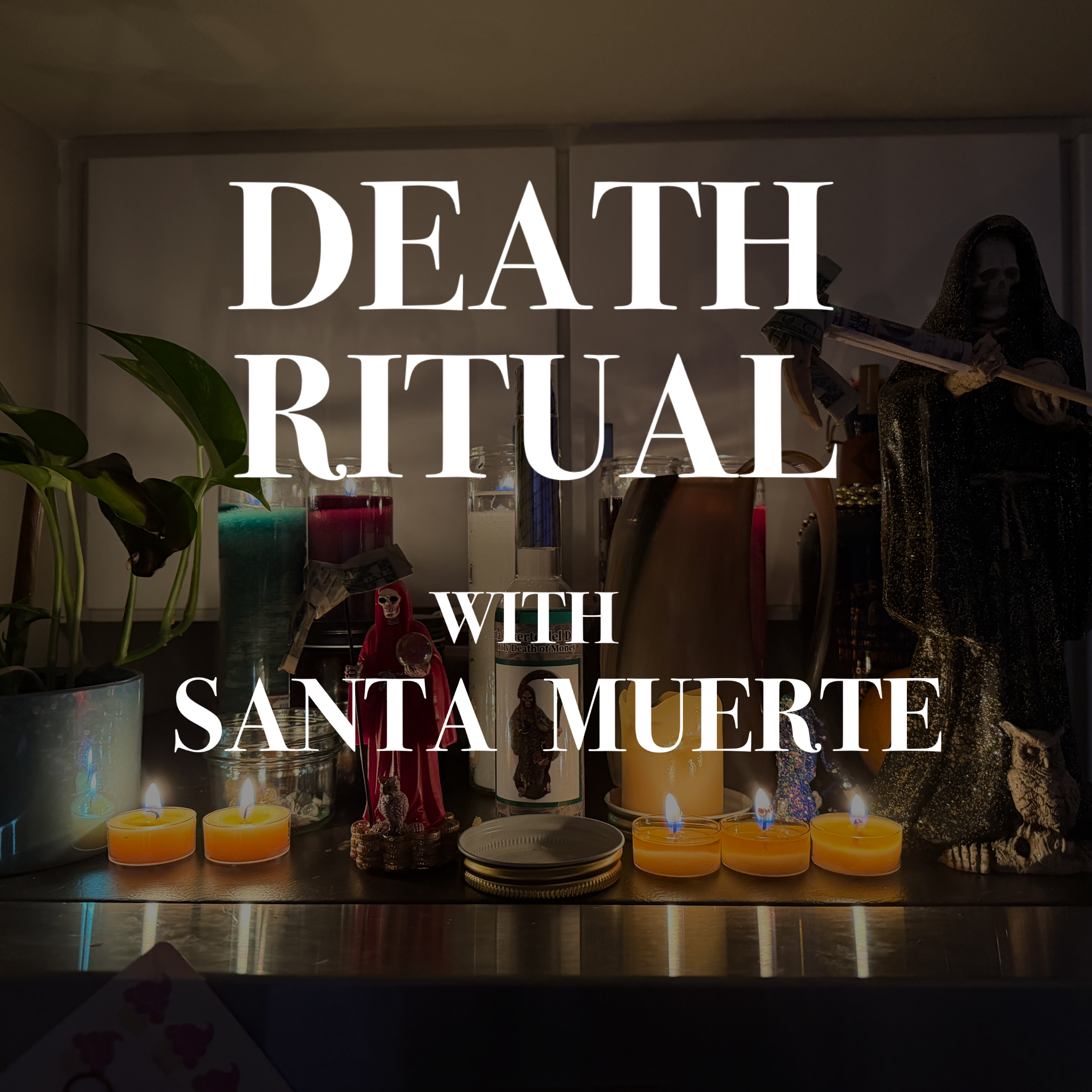 Death Ritual- For Removal of Blockages & Curses, with Santisima Muerte
