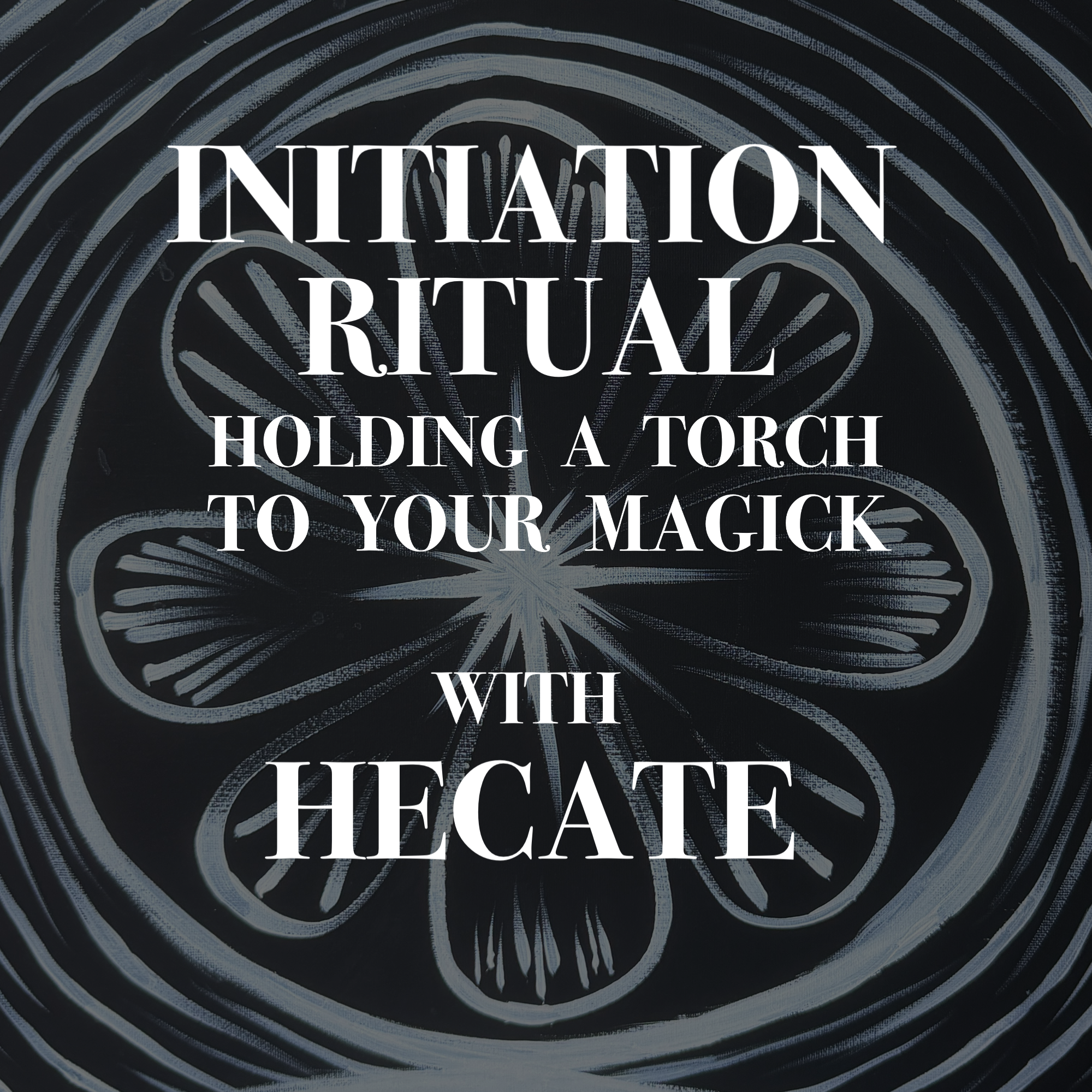 Holding the Torch to your Magick, Initiation Ritual- with Hecate