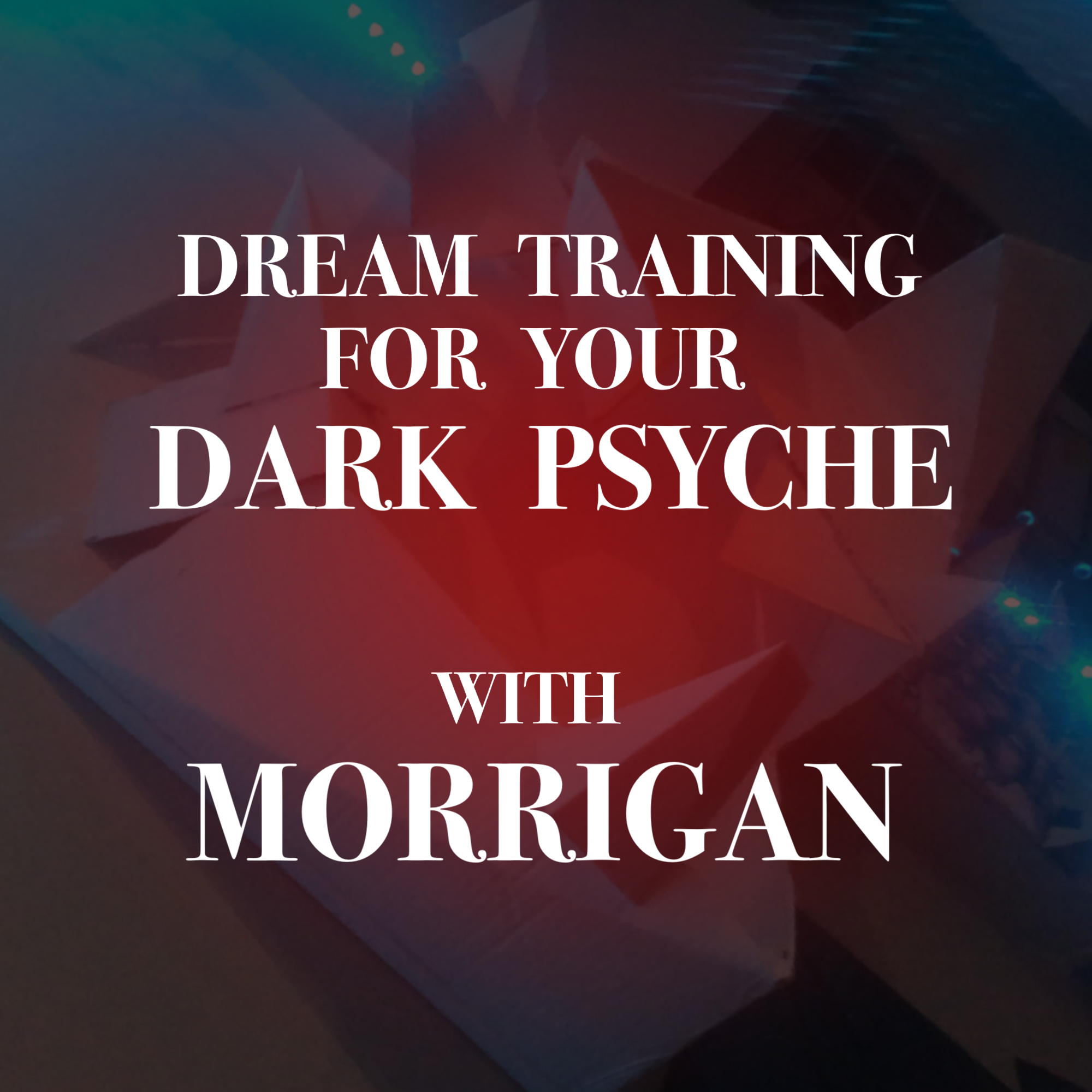 Dream Training for Your Dark Psyche- Ritual, with The Morrigan