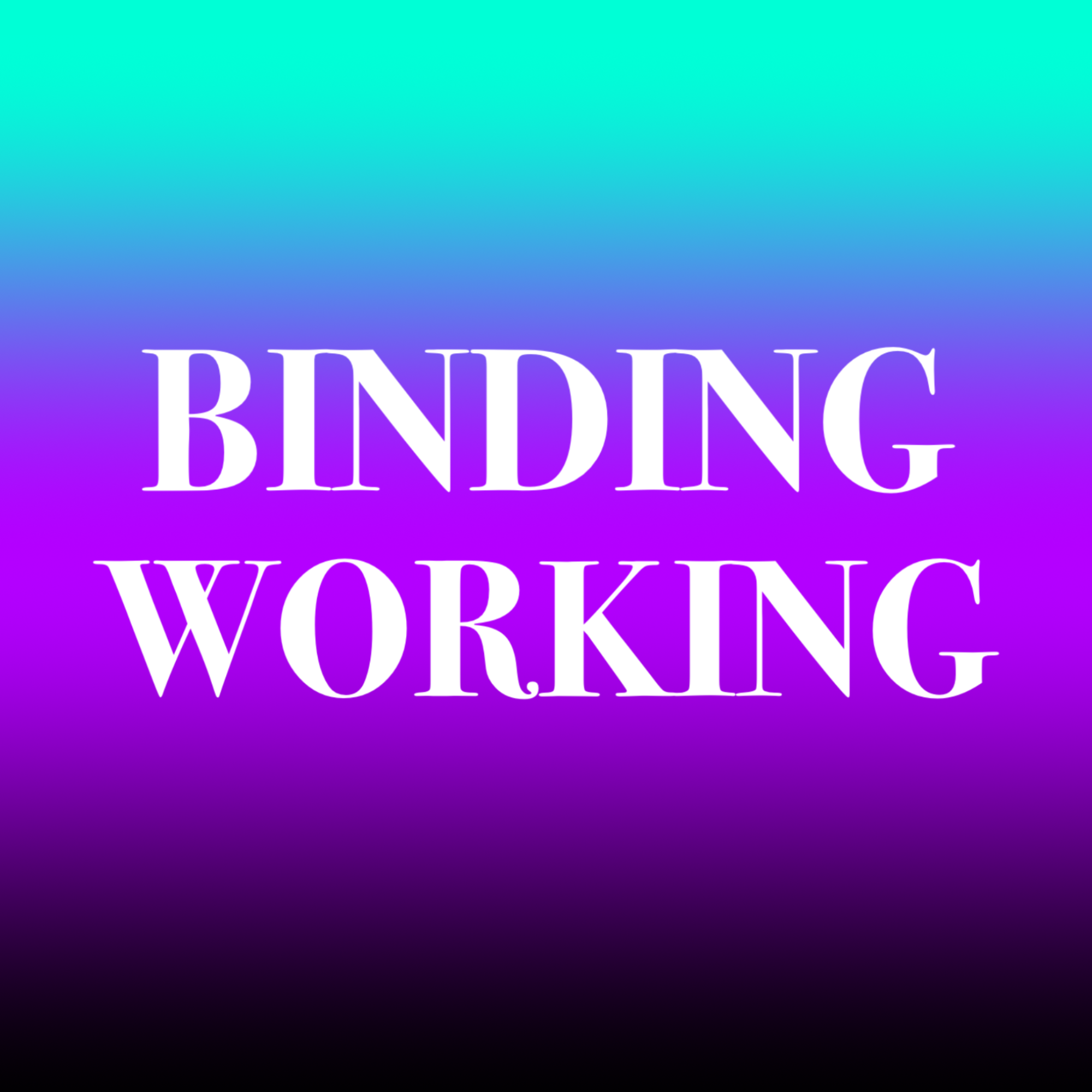Binding Working