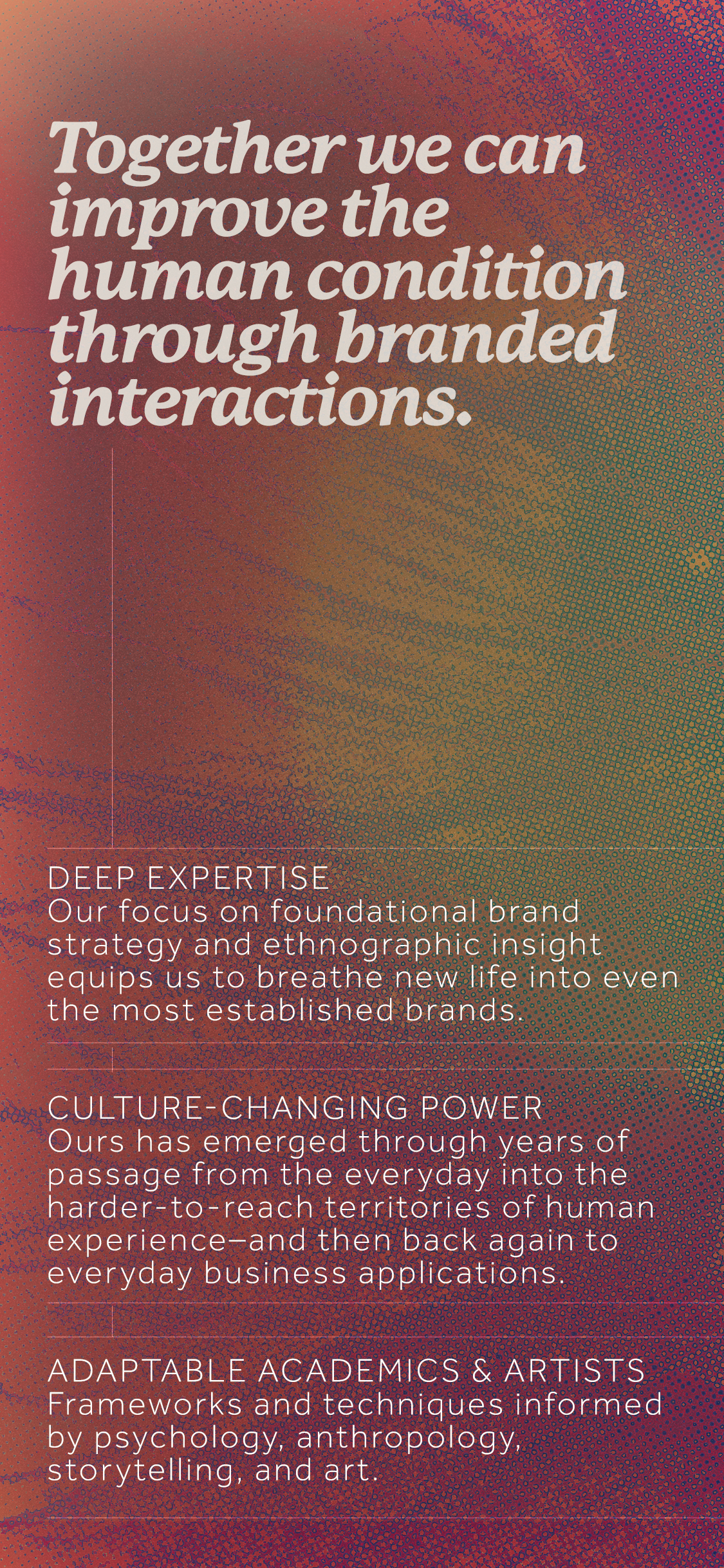 Motivational quote on a colorful, textured background that reads: 'Together we can improve the human condition through branded interactions.' Subsection explaining deep expertise and culture-changing power, followed by a paragraph about adaptable academics and artists.