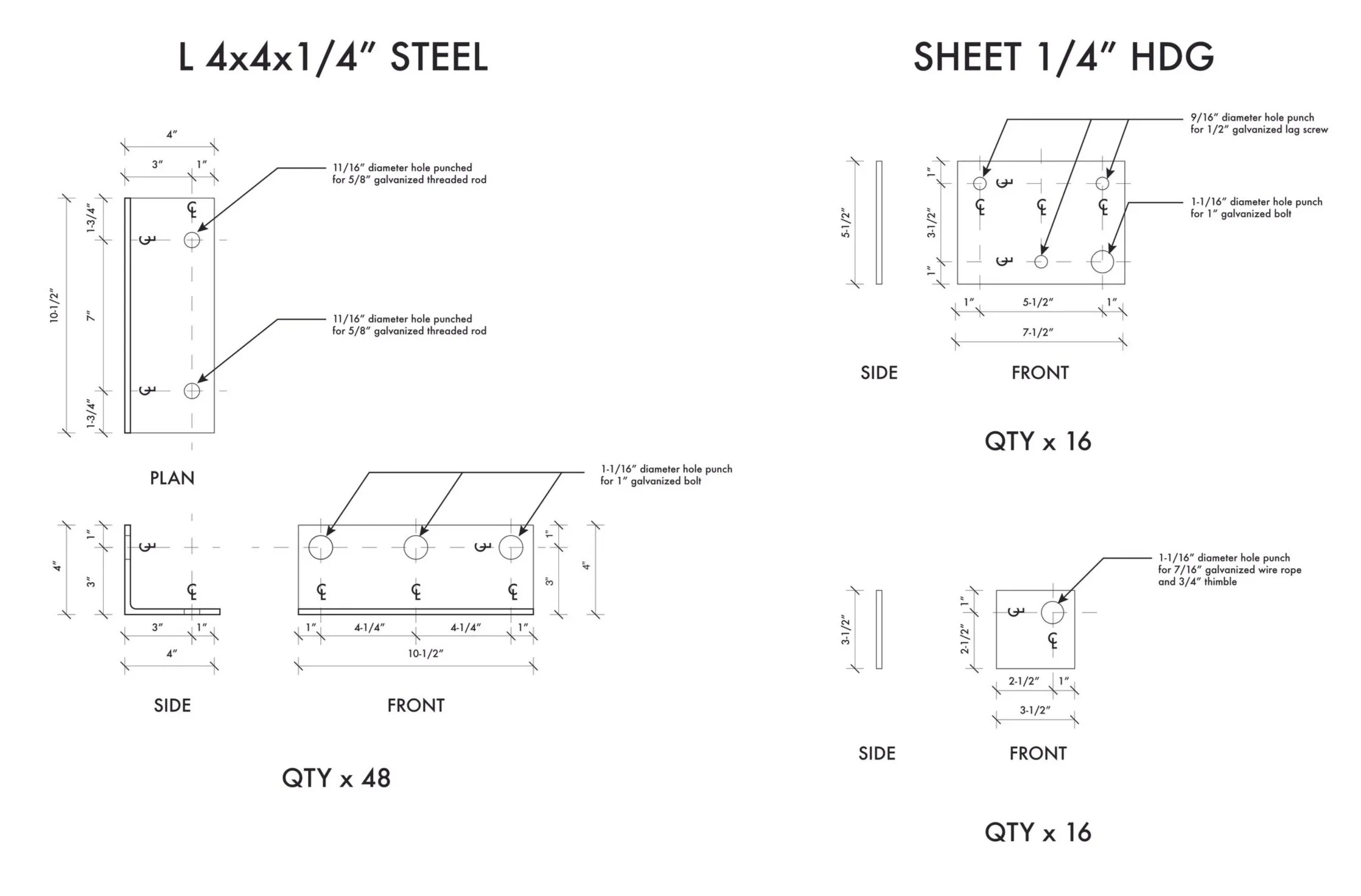 L angle pieces were fabricated, welded, and galvanized.