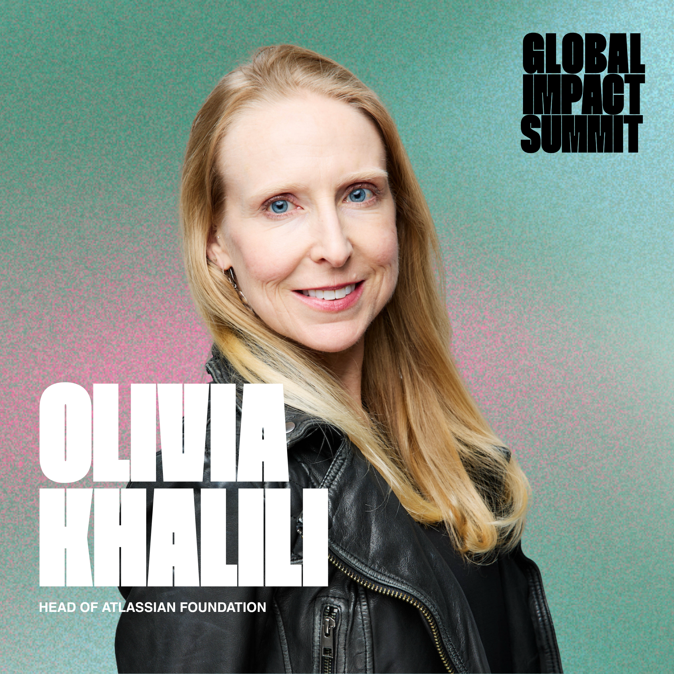 Olivia Khalili, Head Of Atlassian Foundation, Global Impact Summit