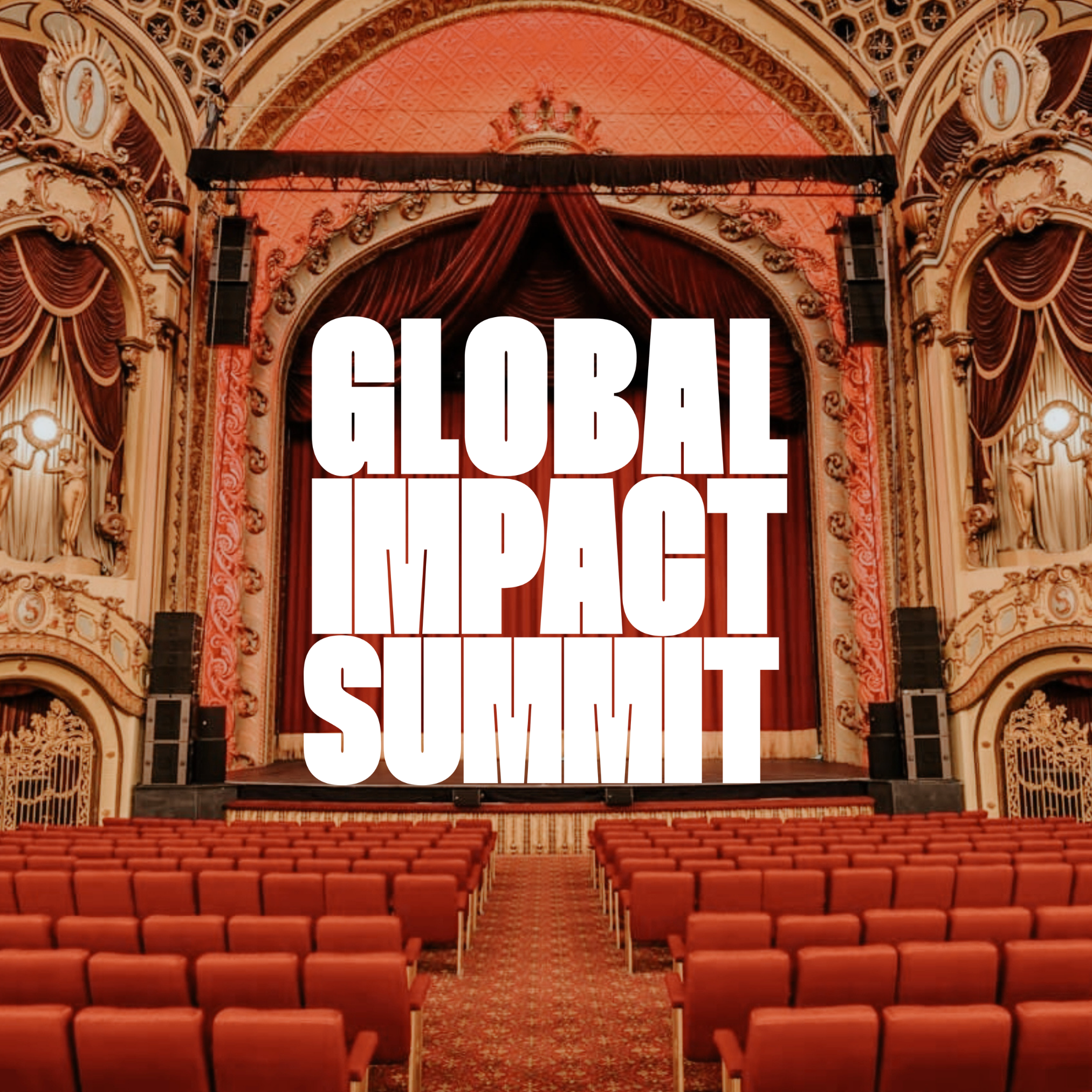 Global Impact Summit at the State Theatre