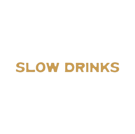 SLOW DRINKS 