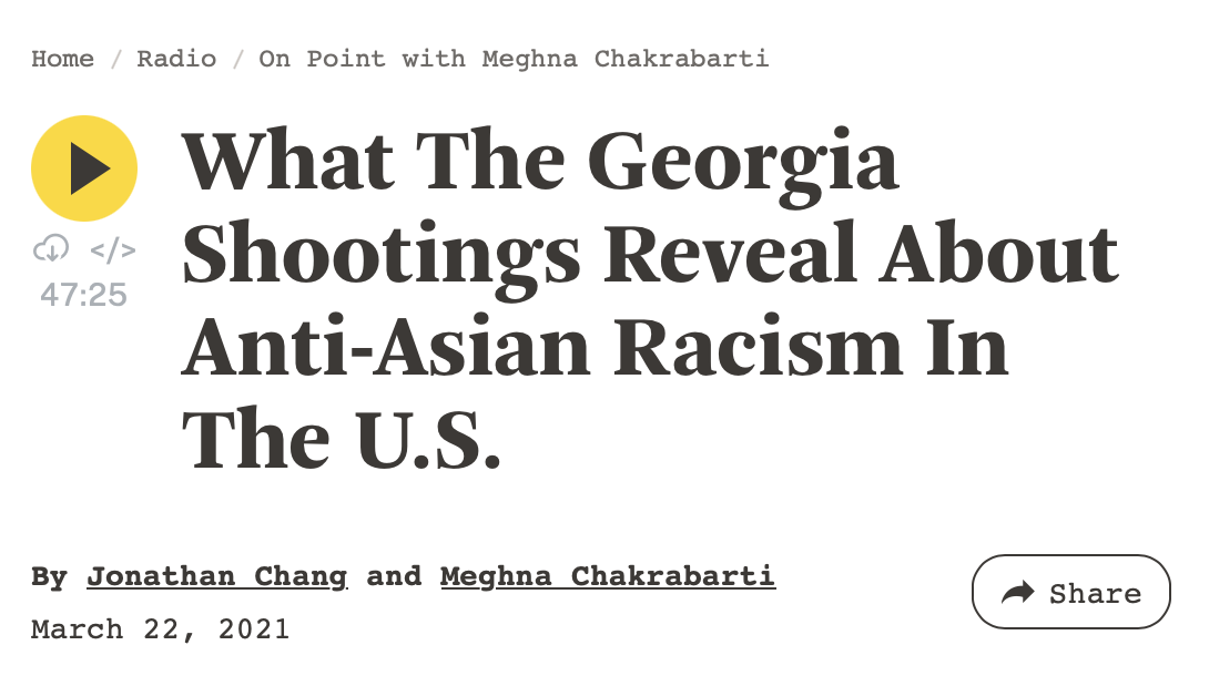 Screenshot of a podcast episode titled 'What The Georgia Shootings Reveal About Anti-Asian Racism In The U.S.' hosted by Meghna Chakrabarti and Jonathan Chang, published on March 22, 2021, with a duration of 47 minutes and 25 seconds.