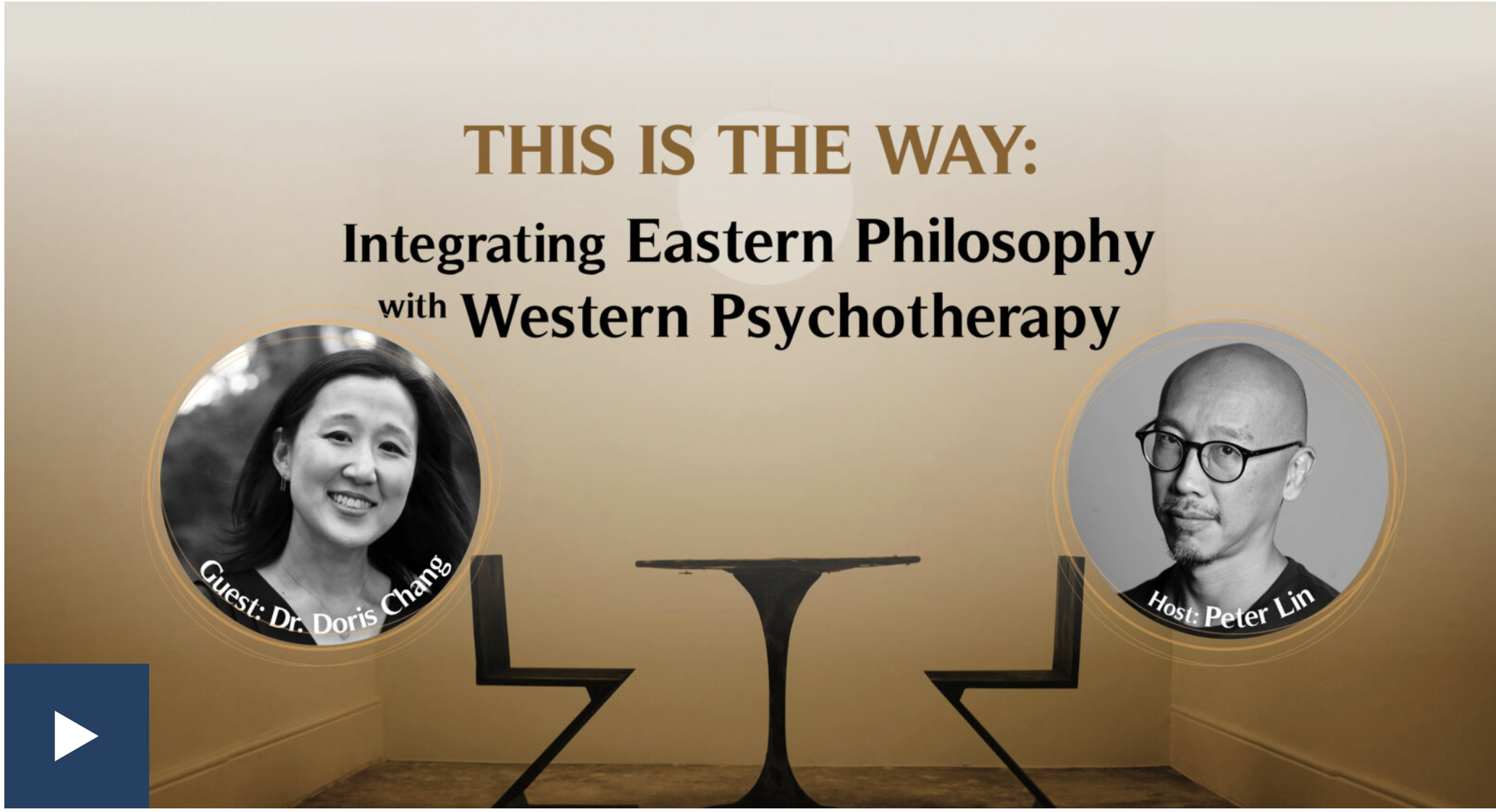 Promotional poster for a talk titled 'This Is The Way: Integrating Eastern Philosophy with Western Psychotherapy' featuring guest Dr. Doris Chang and host Peter Lin. The poster shows two black and white portraits of the speakers on a beige background.