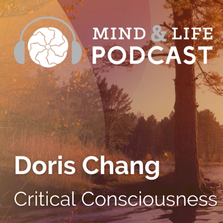 Cover image for the 'Mind & Life Podcast' featuring Doris Chang on Critical Consciousness, with a background of a serene forest scene during sunset.