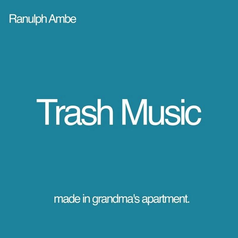 Book cover titled "Trash Music" by Ranulph Ambe, with the subtitle "made in grandma's apartment."