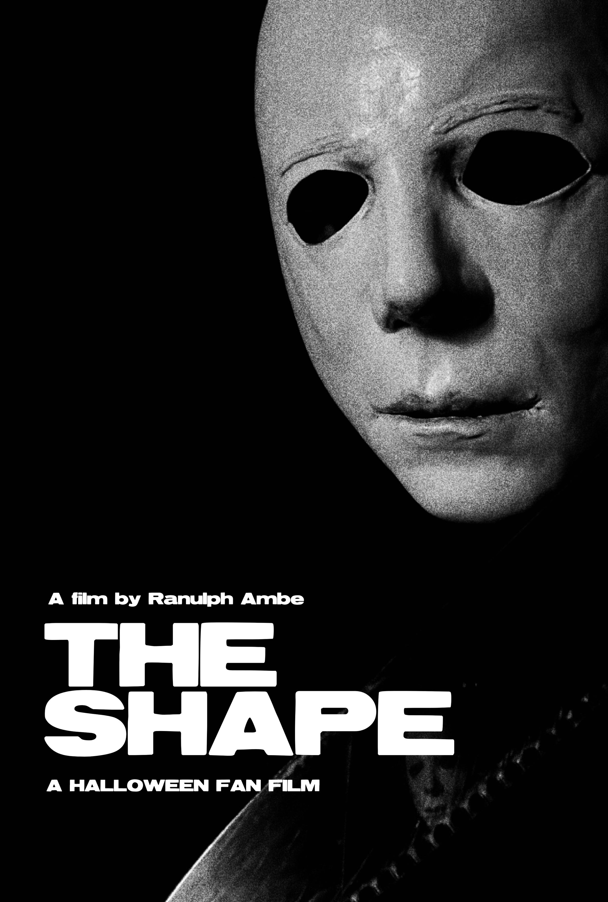 Black and white film poster featuring a person wearing a white mask with dark eye holes, the title 'The Shape' in bold white letters, and text indicating it is a Halloween fan film directed by Ranulph Ambe.