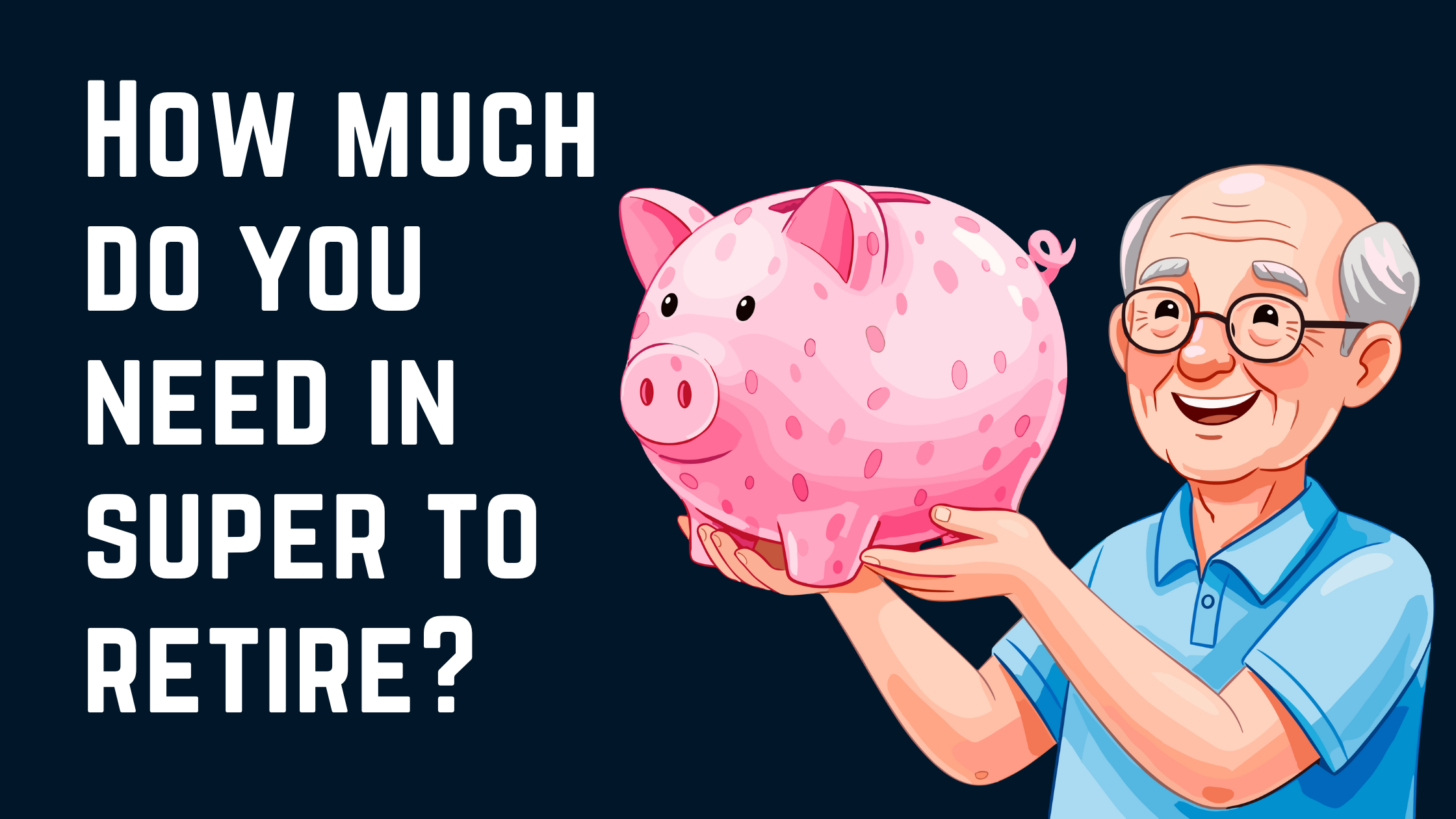 How Much Super Do You Really Need to Retire?