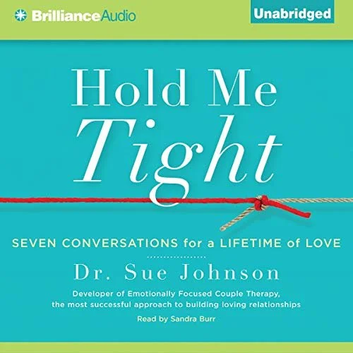 Hold Me Tight: Seven Conversations for a Lifetime of Love